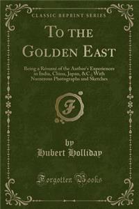 To the Golden East