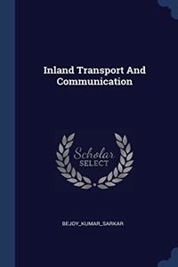 INLAND TRANSPORT AND COMMUNICATION