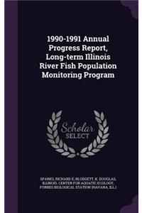 1990-1991 Annual Progress Report, Long-Term Illinois River Fish Population Monitoring Program