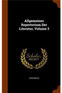 Allgemeines Repertorium Der Literatur, Volume 3