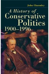 History of Conservative Politics, 1900-1996