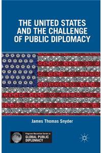 United States and the Challenge of Public Diplomacy