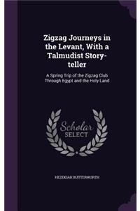 Zigzag Journeys in the Levant, With a Talmudist Story-teller