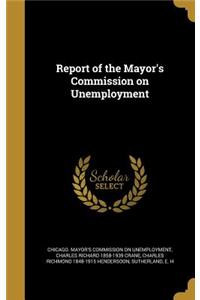 Report of the Mayor's Commission on Unemployment