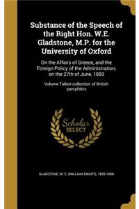 Substance of the Speech of the Right Hon. W.E. Gladstone, M.P. for the University of Oxford