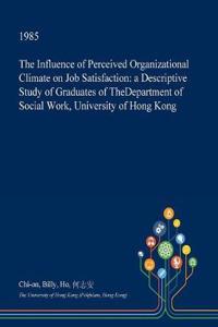 The Influence of Perceived Organizational Climate on Job Satisfaction