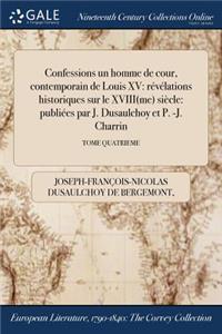 Confessions ďun homme de cour, contemporain de Louis XV