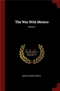 The War with Mexico; Volume 1