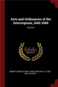 Acts and Ordinances of the Interregnum, 1642-1660; Volume 3