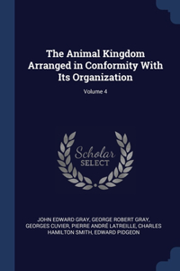 The Animal Kingdom Arranged in Conformity With Its Organization; Volume 4