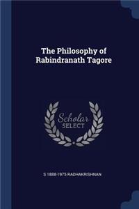 The Philosophy of Rabindranath Tagore