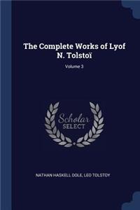 Complete Works of Lyof N. Tolstoï; Volume 3