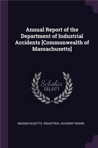 Annual Report of the Department of Industrial Accidents [Commonwealth of Massachusetts]