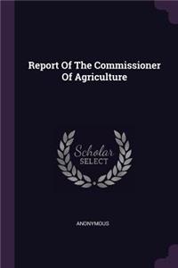 Report Of The Commissioner Of Agriculture