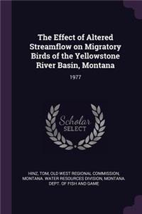 The Effect of Altered Streamflow on Migratory Birds of the Yellowstone River Basin, Montana