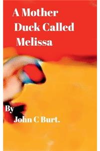 A Mother Duck Called Melissa