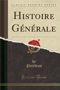 Histoire GÃ©nÃ©rale (Classic Reprint)