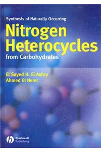 Synthesis of Naturally Occuring Nitrogen Heterocycles from Carbohydrates