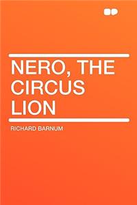 Nero, the Circus Lion