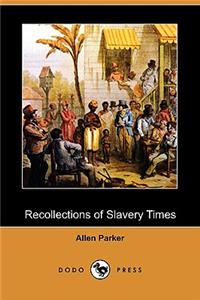 Recollections of Slavery Times (Dodo Press)