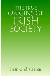 The True Origins of Irish Society