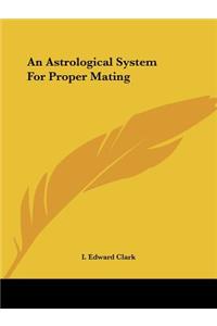 An Astrological System For Proper Mating