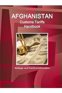 Afghanistan Customs Tariffs Handbook - Strategic and Practical Information
