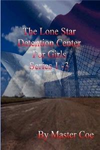 Lone Star Detention Center For Girls Series 1-3