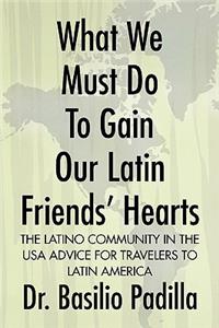 What We Must Do to Gain Our Latin Friends' Hearts