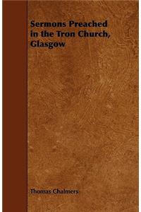 Sermons Preached in the Tron Church, Glasgow