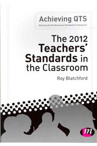 The 2012 Teachers' Standards in the Classroom