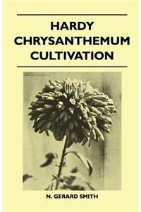 Hardy Chrysanthemum Cultivation