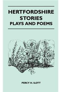 Hertfordshire Stories, Plays And Poems