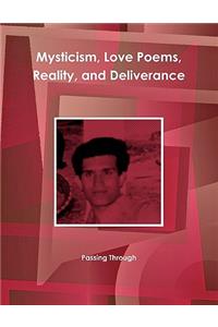 Mysticism, Love Poems, Reality, and Deliverance