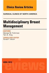 Multidisciplinary Breast Management, an Issue of Surgical Clinics