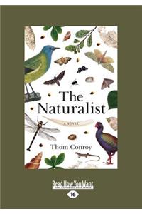 The Naturalist: A Novel (Large Print 16pt)