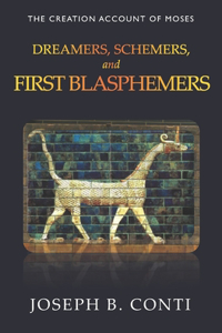 Dreamers, Schemers, and First Blasphemers