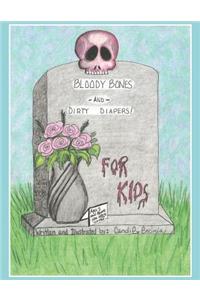 BLOODY BONES AND DIRTY DIAPERS -FOR KIDS! VoL 1