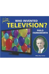 Who Invented Television? Philo Farnsworth