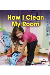 How I Clean My Room