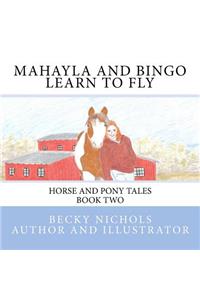Mahayla and Bingo Learn to Fly