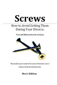 Screws - How to Avoid Getting Them During Your Divorce