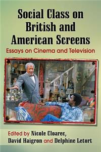 Social Class on British and American Screens