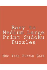 Easy to Medium Large Print Sudoku Puzzles