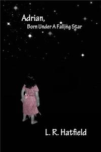 Adrian, Born Under a Falling Star