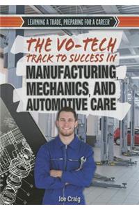 The Vo-Tech Track to Success in Manufacturing, Mechanics, and Automotive Care