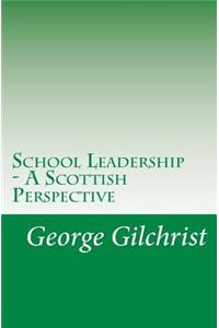 School Leadership - A Scottish Perspective