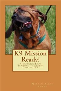 K9 Mission Ready!