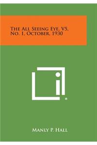 The All Seeing Eye, V5, No. 1, October, 1930