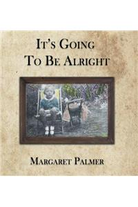 It's Going to Be Alright